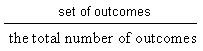 A set of outcomes divided by the total number of outcomes.