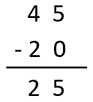 Vertical written algorithm showing 45 - 20 = 25..