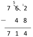 Image of a vertical written algorithm recording 762 - 48 = 714.