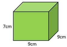 Green cuboid with dimensions labelled: 7cm high, 9cm wide, 9cm deep.